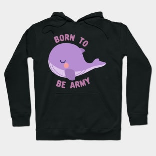 BTS whale born to be army Hoodie